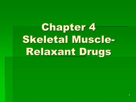 1 Chapter 4 Skeletal Muscle- Relaxant Drugs. 2 Muscle Spasm and Spasticity  Spasticity is a central nervous system dysfunction.  Spasticity is technically.