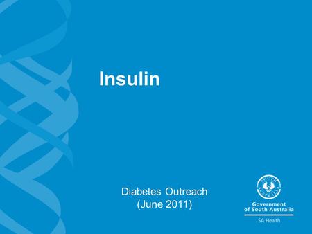 Insulin Diabetes Outreach (June 2011). 2 Insulin Learning outcomes >Understand the difference between insulin therapy in type 1 diabetes as compared to.
