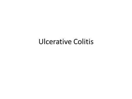 Ulcerative Colitis.