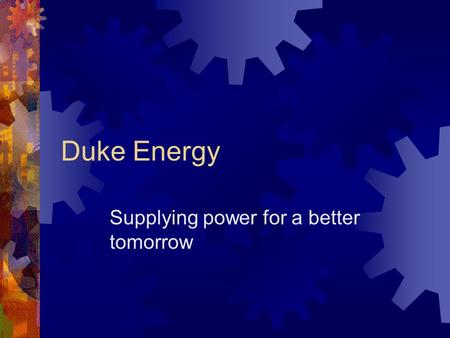 Duke Energy Supplying power for a better tomorrow.