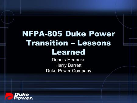 NFPA-805 Duke Power Transition – Lessons Learned