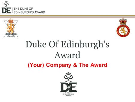 Duke Of Edinburgh’s Award (Your) Company & The Award.
