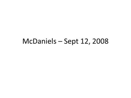 McDaniels – Sept 12, 2008. Outline Uncertainty in ADC value Correction Manuscript.