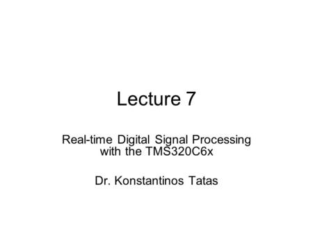 Real-time Digital Signal Processing with the TMS320C6x