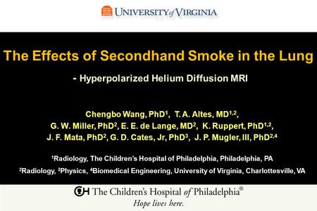 © 2005. The Children’s Hospital of Philadelphia. Proprietary and confidential. Do not copy. The Effects of Secondhand Smoke in the Lung - Hyperpolarized.
