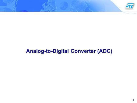1 Analog-to-Digital Converter (ADC). 2 ADC Features (1/3) ADC conversion rate 1 MHz and 12-bit resolution – 1µs conversion time at 56 MHz – 1.17µs conversion.