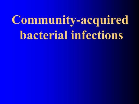 Community-acquired bacterial infections. The most frequent etiologic agents of bacterial tonsillitis and tonsillopharyngitis are Streptococcus pyogenes.