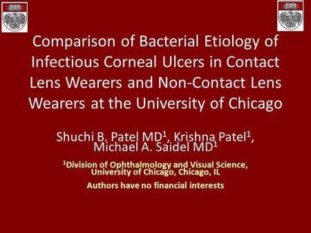 Comparison of Bacterial Etiology of Infectious Corneal Ulcers in Contact Lens Wearers and Non-Contact Lens Wearers at the University of Chicago Shuchi.