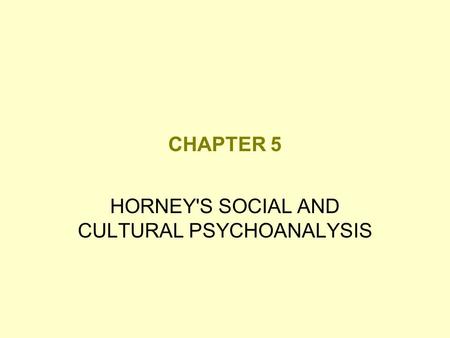 HORNEY'S SOCIAL AND CULTURAL PSYCHOANALYSIS
