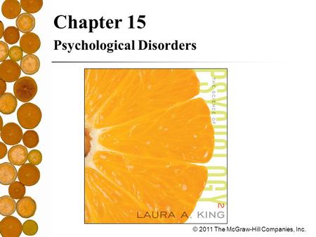 Chapter 15 Psychological Disorders.