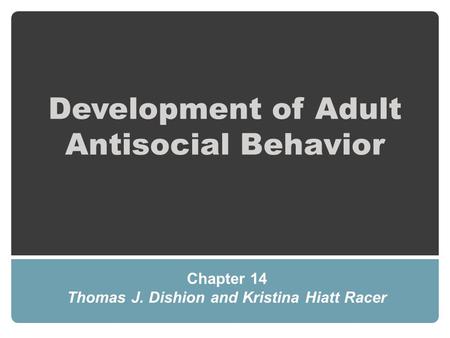 Development of Adult Antisocial Behavior