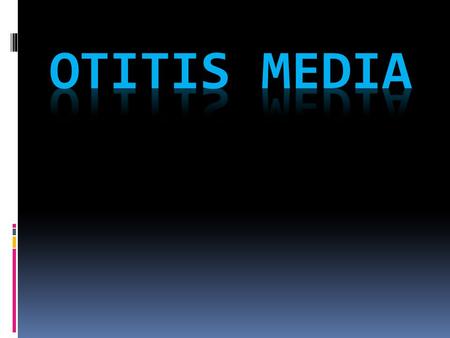 Otitis Media.