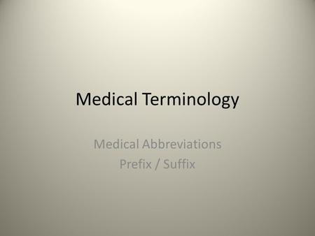 Medical Abbreviations Prefix / Suffix