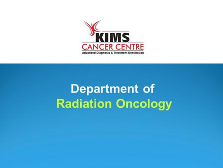 Department of Radiation Oncology. Facilities Available 3 Linear Accelerators Namely 1. Novalis Tx with 2 photon and 6 Electron beems. OBI and RPM – Gating.
