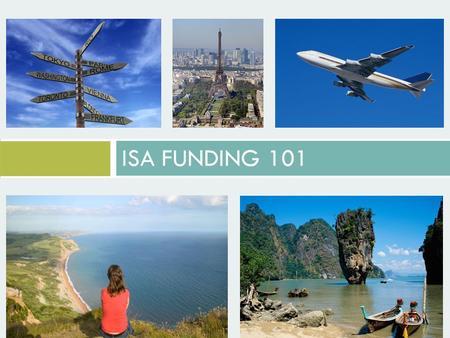 ISA FUNDING 101. What is the International Summer Award?  The International Summer Award (ISA) was created to support Yale College students who receive.