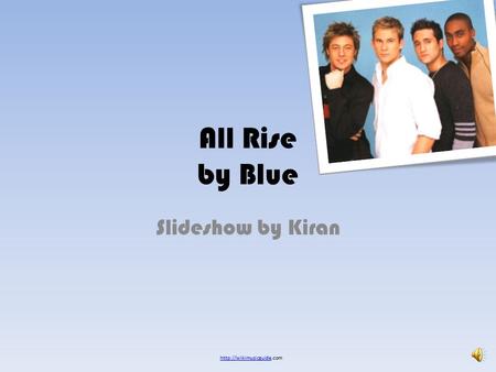 All Rise by Blue Slideshow by Kiran
