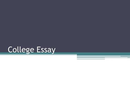 College Essay. Let them get to know YOU A personal statement that reveals who you are can really set your application apart. Honest, self-revealing ones.