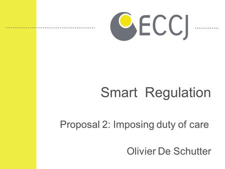 Smart Regulation Proposal 2: Imposing duty of care Olivier De Schutter.