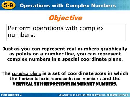 Objective Perform operations with complex numbers.