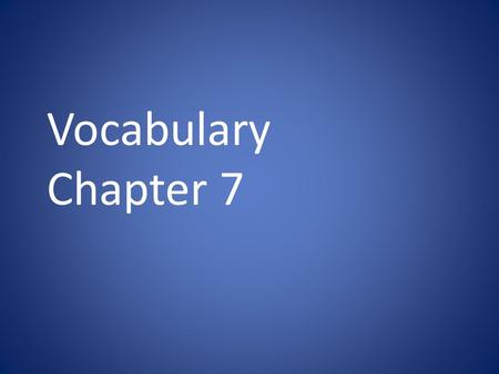 Vocabulary Chapter 7. For every nonzero number a, a⁰ =
