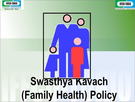 Swasthya Kavach (Family Health) Policy. What is Swasthya Kavach? The Policy offers a protection cover for you and your family for any injury or disease.