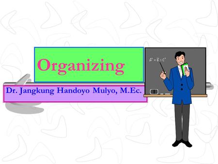Organizing Dr. Jangkung Handoyo Mulyo, M.Ec. Span of control Span of control: the number of subordinates a manager can supervise efficiently and effectively.