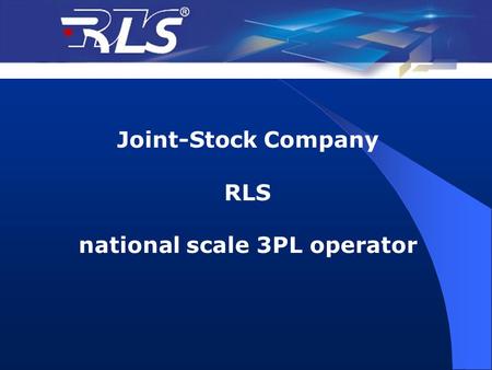 Joint-Stock Company RLS national scale 3PL operatorwww.rls.ru.