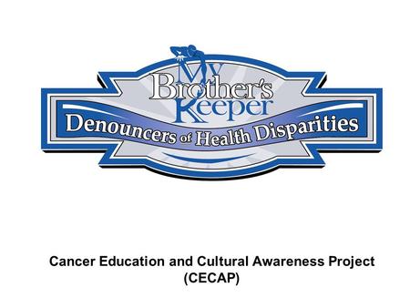 Cancer Education and Cultural Awareness Project (CECAP)