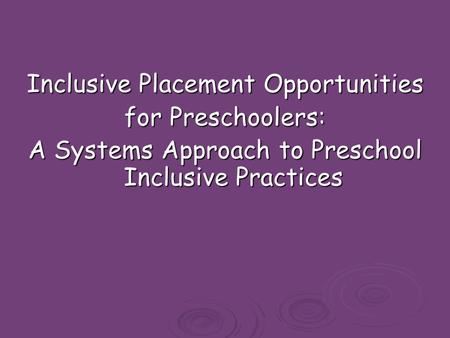 Inclusive Placement Opportunities for Preschoolers: