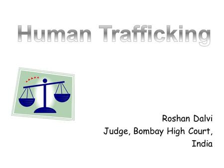 Roshan Dalvi Judge, Bombay High Court, India. Offences against women & children.