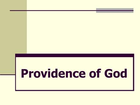 Providence of God. Foresight and forethought which enables the infinite God to create a universe that he could control by his laws and give man the freedom.