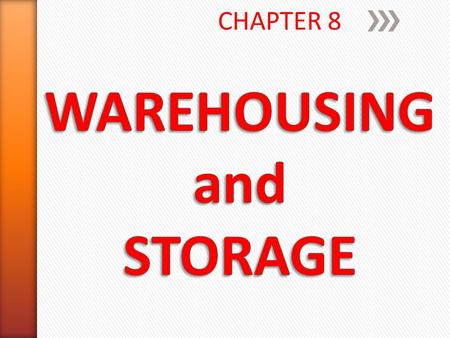 CHAPTER 8. Warehousing is one of the functions of marketing. The place where the goods are stored is called as warehouse. The term “ware” means products.