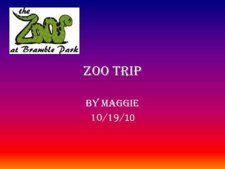 Zoo Trip By Maggie 10/19/ 10. What I would like to know…. Questions How much money do they get paid? What type of jobs are their in a zoo keeper career?