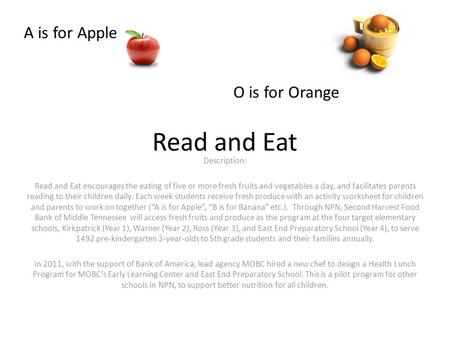 Read and Eat Description: Read and Eat encourages the eating of five or more fresh fruits and vegetables a day, and facilitates parents reading to their.