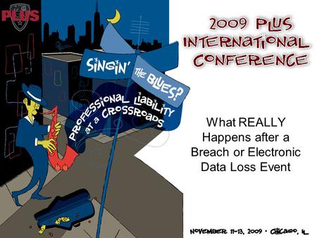 What REALLY Happens after a Breach or Electronic Data Loss Event.