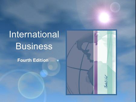 Fourth Edition International Business. CHAPTER 4 International Trade Theory.