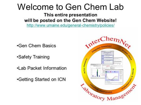 Welcome to Gen Chem Lab This entire presentation will be posted on the Gen Chem Website!