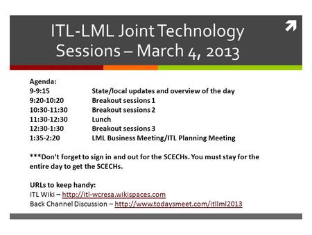  ITL-LML Joint Technology Sessions – March 4, 2013 URLs to keep handy: ITL Wiki –  Back.