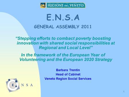 1 E.N.S.A GENERAL ASSEMBLY 2011 “Stepping efforts to combact poverty boosting innovation with shared social responsibilities at Regional and Local Level”