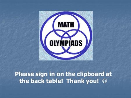 Please sign in on the clipboard at the back table! Thank you!