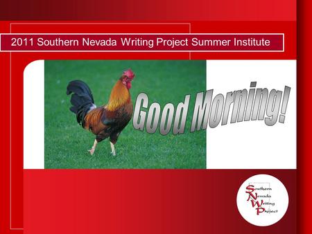 2011 Southern Nevada Writing Project Summer Institute.