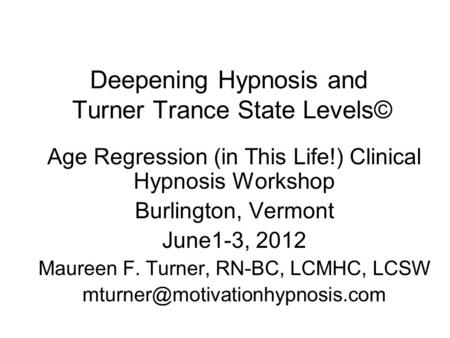 Deepening Hypnosis and Turner Trance State Levels©