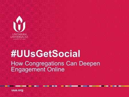 #UUsGetSocial How Congregations Can Deepen Engagement Online.