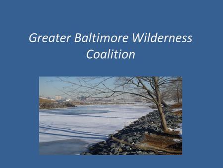Greater Baltimore Wilderness Coalition. Inner Harbor.