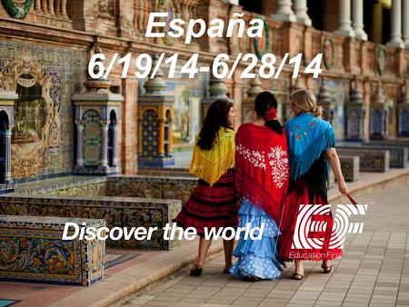 España 6/19/14-6/28/14. 2 Why travel? Educational objectives To promote international understanding and a respect for a variety of cultures To clarify.