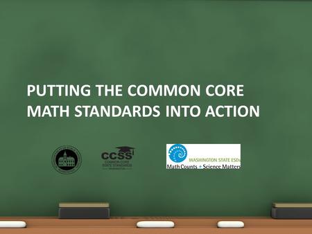 PUTTING THE COMMON CORE MATH STANDARDS INTO ACTION.