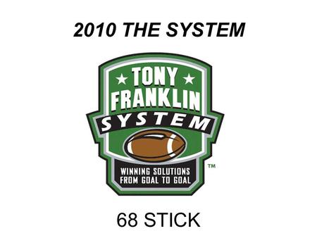 2010 THE SYSTEM 68 STICK.
