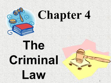 1 Chapter 4 The Criminal Law. © 2003 Prentice-Hall, Inc. 2 Development of Law Historical Sources Natural law Early Roman law Common law Old and New Testament.