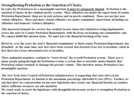 Strengthening Probation as the Sanction of Choice In order for Probation to be a meaningful sanction, it must be adequately funded. Probation is the sanction.