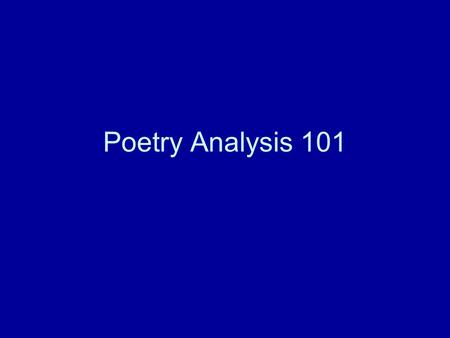 Poetry Analysis 101.